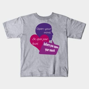 Open Your Mind and Heart Before Your Mouth blue red purple Kids T-Shirt